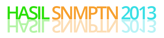 www.snmptn.ac.id Pengumuman Hasil Seleksi SNMPTN 2013