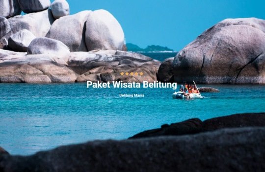 Paket Tour Belitung Murah Harga dan Kelebihannya