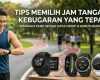 Tips Memilih Jam Tangan Kebugaran yang Tepat Buat Kamu